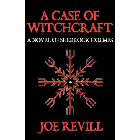 A Case of Witchcraft - A Novel of Sherlock Holmes
