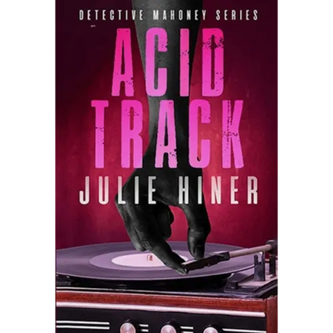 Acid Track: Detective Mahoney Series