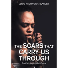 The Scars That Carry Us Through: The Pathology of Hurt People - Paperback