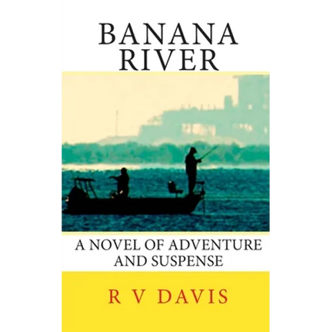 Banana River: A novel of adventure and suspense