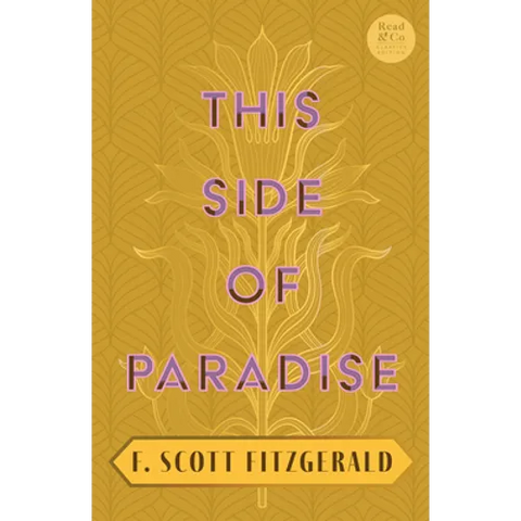 This Side of Paradise: With the Introductory Essay 'The Jazz Age Literature of the Lost Generation' (Read & Co. Classics Edition)