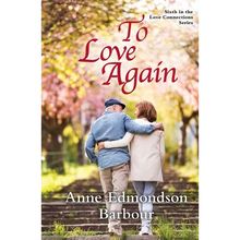 To Love Again: Sixth in the Love Connections Series - Paperback