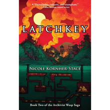 Latchkey: Book Two of the Archivist Wasp Saga