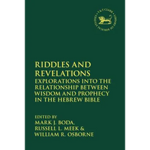 Riddles and Revelations: Explorations Into the Relationship Between Wisdom and Prophecy in the Hebrew Bible - Paperback