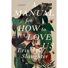 A Manual for How to Love Us: Stories - Paperback