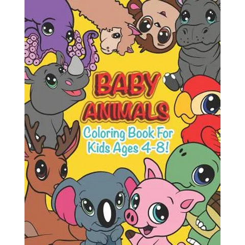 Baby Animals: Coloring Book For Kids Ages 4-8 Features 25 Adorable Animals To Color In & Draw, Activity Book For Young Boys & Girls