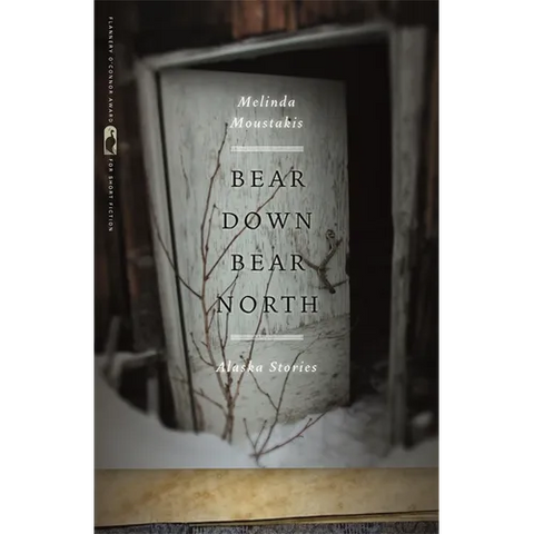 Bear Down, Bear North: Alaska Stories