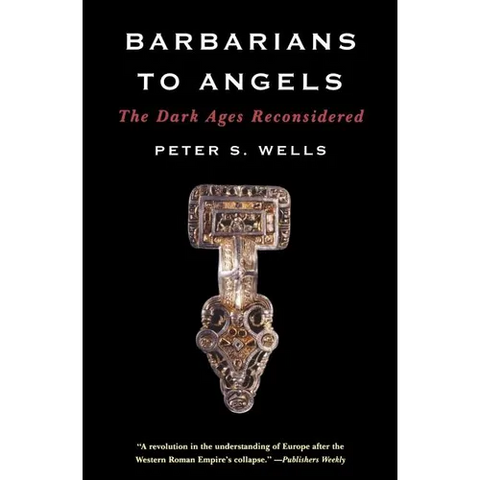 Barbarians to Angels: The Dark Ages Reconsidered