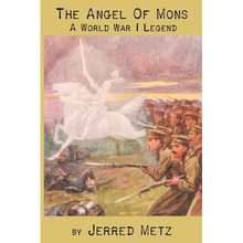 The Angel of Mons: A World War I Legend