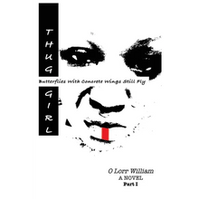 Thug Girl: Butterflies With Concrete Wings Still Fly - Paperback
