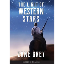 The Light of Western Stars (ANNOTATED) - Hardcover