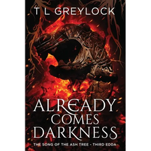 Already Comes Darkness: The Song of the Ash Tree - Third Edda - Paperback