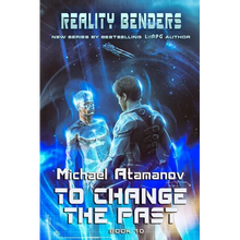 To Change the Past (Reality Benders Book #10): LitRPG Series - Paperback