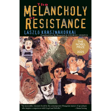 The Melancholy of Resistance - Paperback