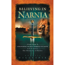 A Believing in Narnia: A Kid's Guide to Unlocking the Secret Symbols of Faith in C.S. Lewis' the Chronicles of Narnia - Paperback