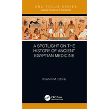A Spotlight on the History of Ancient Egyptian Medicine - Hardcover
