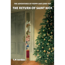 The Adventures of Poppy and Lord Ted - The Return of Saint Nick: Winner of the Golden Wizard Book Prize Book of the Year 2022 - Paperback