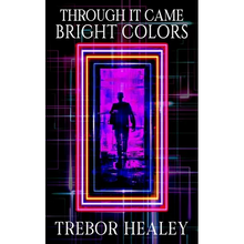 Through It Came Bright Colors