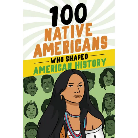 100 Native Americans Who Shaped American History