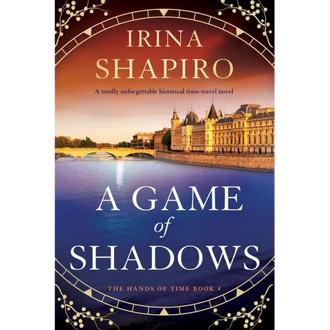 A Game of Shadows: A Totally Unforgettable Historical Time-Travel Novel