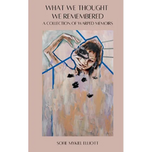 What We Thought We Remembered: A Collection of Warped Memoirs - Paperback