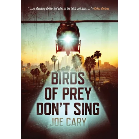 Birds of Prey Don't Sing: an L.A. assassination thriller