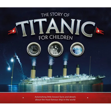 The Story of Titanic for Children: Astonishing Little-Known Facts and Details about the Most Famous Ship in the World - Mass Market Paperbound
