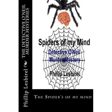 The Detective O'Neil Murder Mysteries: The Spider's of my mind - Paperback