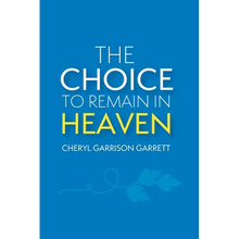 The Choice to Remain in Heaven - Paperback