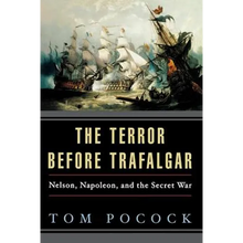 The Terror Before Trafalgar: Nelson, Napoleon, and the Secret War