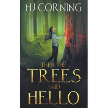 Then the Trees Said Hello