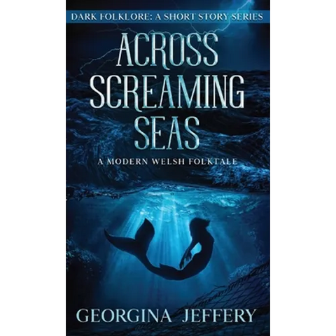 Across Screaming Seas: A Modern Welsh Folktale