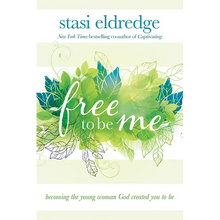 Free to Be Me: Becoming the Young Woman God Created You to Be - Paperback