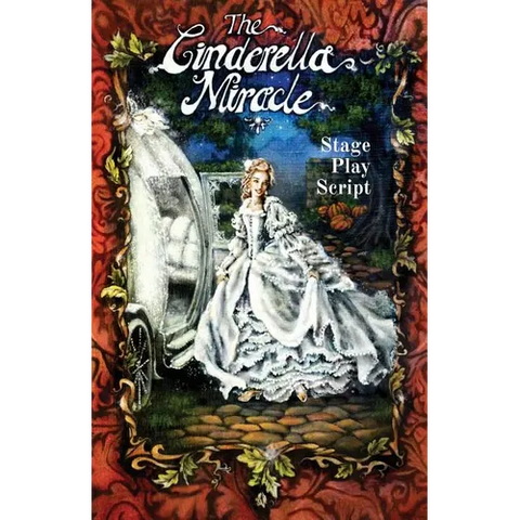 The Cinderella Miracle: Stage Play Script