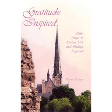 Gratitude Inspired: Baby Steps to Loving Life and Feeling Inspired - Hardcover