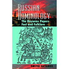 Russian Hominology: The Bayanov Papers- Fact & Folklore