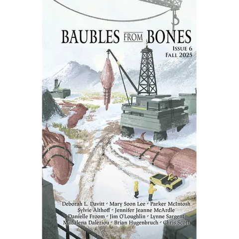 Baubles From Bones: Issue 6
