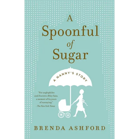 A Spoonful of Sugar: A Nanny's Story
