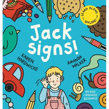 Jack Signs!: The heart-warming tale of a little boy who is deaf, wears hearing aids and discovers the magic of sign language - based on a true story! - Hardcover