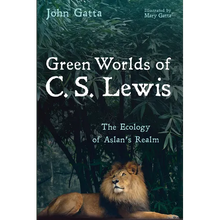 Green Worlds of C. S. Lewis: The Ecology of Aslan's Realm