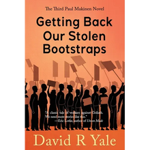 Getting Back Our Stolen Bootstraps: The Third Paul Makinen Novel - Paperback