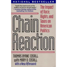 Chain Reaction: The Impact of Race, Rights, and Taxes on American Politics (Revised) - Paperback