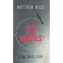 32 Minutes: A Time Travel Story - Hardcover