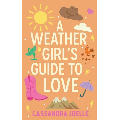 A Weather Girl's Guide to Love: A Thunderously Sweet Christian Romcom