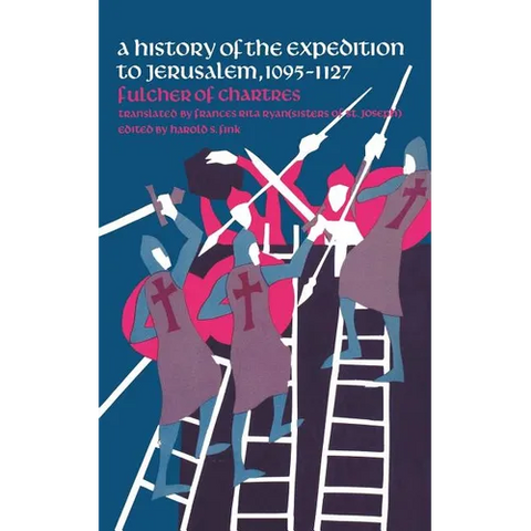 A History of the Expedition to Jerusalem, 1095-1127