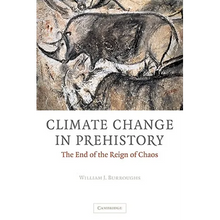 Climate Change in Prehistory: The End of the Reign of Chaos - Paperback