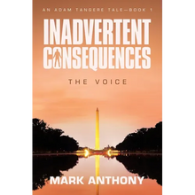 Inadvertent Consequences: The Voice - Paperback
