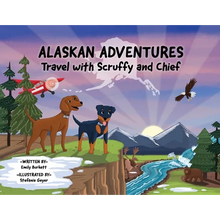 Alaskan Adventures: Travel with Scruffy and Chief - Paperback
