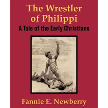 The Wrestler of Philippi: A Tale of the Early Christians