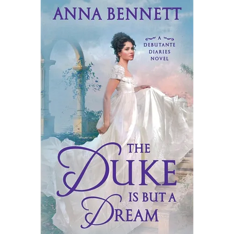 The Duke Is But a Dream: A Debutante Diaries Novel